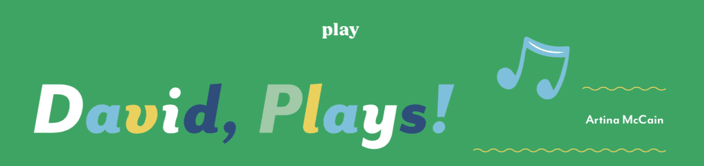 Play - "David, Plays!" by Artina McCain